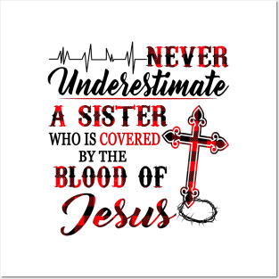 Never Underestimate A Sister Who Is Covered Blood Of Jesus Posters and Art